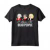 I Listen To Dead People - Music Lover Funny Classical Music Maglietta - Regalo Unico per Appassionati di Musica Classica