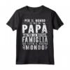 Festa Del Papa Nostro Mondo - Per il Padre Maglietta - Ideale come Regalo per la Festa del Papà