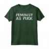 Funny Feminism Gift for Men - Feminist as Fuck Maglietta - Ideale per Regali Femministi Divertenti