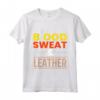 Blood Sweat & Leather - Maglietta Artigianato della Pelle per Amanti del Cuoio - Regalo Ideale per Natale e Compleanno