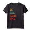 Divertente Regalo di Artigianato in Pelle - Eat Sleep Leather Crafting Repeat Maglietta - Ideale per Compleanno