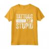 Tattoos Are Stupid - T-Shirt per Amanti dei Tatuaggi - Regalo Divertente per Natale 2022