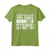 Tattoos Are Stupid - T-Shirt per Amanti dei Tatuaggi - Regalo Divertente per Natale 2022