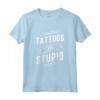 Tattoos Are Stupid - T-shirt Ironica per Tatuatori e Amanti dei Tatuaggi - Design Vintage Punk Anni '60 e '70