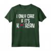 I Only Care If It's Korean - Cuore Gayo Corea Sud Saranghae Maglietta K-Pop - Ideale per Regalo Unico e Divertente per Appassionati di Cultura Coreana