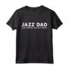Divertente Jazz Dance Musica Padre Jazz Papà Maglietta - Regalo per Papà Amante della Musica Jazz - Abbigliamento Tematico Jazz Lover