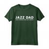Divertente Jazz Dance Musica Padre Jazz Papà Maglietta - Regalo per Papà Amante della Musica Jazz - Abbigliamento Tematico Jazz Lover