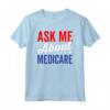 Chiedimi Informazioni Su Medicare - Maglietta per Anziani Uomini e Donne - Abbigliamento Supporto Medicare con Grafica Simpatica