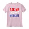Chiedimi Informazioni Su Medicare - Maglietta per Anziani Uomini e Donne - Abbigliamento Supporto Medicare con Grafica Simpatica