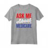 Chiedimi Informazioni Su Medicare - Maglietta per Anziani Uomini e Donne - Abbigliamento Supporto Medicare con Grafica Simpatica