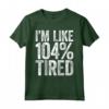 Maglietta da Palestra I'm Like 104% Stanca - Idea Regalo per Compleanno/Natale 2021 - Fitness Workout Quote