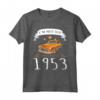 Camicia Auto Vintage - I'm Not Old I'm A Classic 1953 Maglietta - Ideale Regalo per Amanti delle Auto d'Epoca - Compleanno o Natale