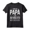 Sono un Papà e un Avvocato | Regalo Papà Maglietta - Idea Divertente per Avvocato - Perfetto per Compleanno o Natale