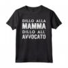 Meme Divertente Dillo alla Mamma all'Avvocato - Maglietta Humor Ideale per Regali Compleanno e Laurea