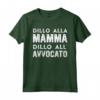Meme Divertente Dillo alla Mamma all'Avvocato - Maglietta Humor Ideale per Regali Compleanno e Laurea