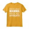 Meme Divertente Dillo alla Mamma all'Avvocato - Maglietta Humor Ideale per Regali Compleanno e Laurea