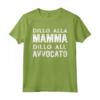 Meme Divertente Dillo alla Mamma all'Avvocato - Maglietta Humor Ideale per Regali Compleanno e Laurea