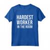 Hardest Worker in the Room Shirt - Nobody Cares Work Harder Maglietta - Motivational Gym Workout Tee with Inspirational Quotes