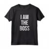 I Am The Boss T-Shirt - Funny Sarcastic I'm Not Bossy Shirt for Men and Women - Great Gift for Bosses and Coworkers