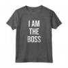 I Am The Boss T-Shirt - Funny Sarcastic I'm Not Bossy Shirt for Men and Women - Great Gift for Bosses and Coworkers