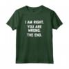 I Am Right, You Are Wrong, The End - Maglietta divertente sarcastica novità umorismo carino cool - Ideale come regalo divertente