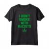 Non fumo con razzisti - Funny Marijuana 420 Weed Stoner Maglietta - Ideale per gli amanti dell'erba e dell'umorismo anti-razzismo