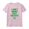 Non fumo con razzisti - Funny Marijuana 420 Weed Stoner Maglietta - Ideale per gli amanti dell'erba e dell'umorismo anti-razzismo