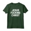 Maglietta divertente Jesus Fucking Christ - T-shirt sarcastica e provocatoria per atei e amanti dell'umorismo