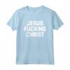Maglietta divertente Jesus Fucking Christ - T-shirt sarcastica e provocatoria per atei e amanti dell'umorismo