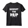 Rispettare il Drip Funny Meme Maglietta - Abbigliamento Divertente HapTiger - Perfetta per gli Amanti dei Meme!