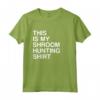 Funny Mushroom Maglietta - Shroom Hunting Shirt for Men and Women - Into the Woods We Go for Some Magic Below