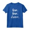 Live Love Dance - Danza della Squadra di Danza Classica Maglietta - Regalo Unico per Ballerini e Appassionati di Danza