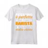 HapTiger - Nessuno è Perfetto ma Come Barista - Maglietta Divertente per Baristi - Ideale come Regalo