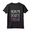 Scritta Divertente Non Mi Dovete Stressare Donna Maglietta - Maglia Umoristica per Compleanni e Feste - Ideale per Regali Ironici