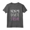 Scritta Divertente Non Mi Dovete Stressare Donna Maglietta - Maglia Umoristica per Compleanni e Feste - Ideale per Regali Ironici