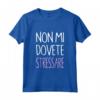 Scritta Divertente Non Mi Dovete Stressare Donna Maglietta - Maglia Umoristica per Compleanni e Feste - Ideale per Regali Ironici