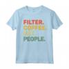 Filter Coffee Not People - Espresso Barista Cafe Coffeelover Vintage T-shirt - Perfect for Coffee Enthusiasts and Baristas