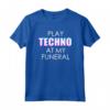 Spiele Techno Beerdigung T-Shirt - Maglietta Musica Elettronica House EDM - Ideale per Festival o Regalo Speciale