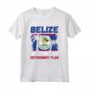 Belize Is My Retirement Plan - Maglietta Belize per Amanti del Paese - Accessori Perfetti per le Vacanze