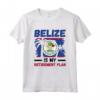Belize Belize Maglietta - Design Belize Is My Retirement Plan - Souvenir Perfetto per gli Amanti del Belize in Vacanza