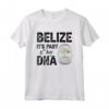 Belize Belize Maglietta - Design My DNA - Ideale per Amanti del Belize in Vacanza - Accessori Perfetti