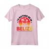 Belize Belize Maglietta - Design I'd Rather Be In Belize - Accessori Perfetti per gli Amanti del Belize