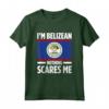 Belize Belize Maglietta - I'm Belizean Nothing Scares Me Design - Accessori Belize Perfetti for Belize Lovers