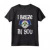 I Belize in you Maglietta - Design Belize - Souvenir Vacanza nel Paese