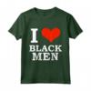 I Love Black Men - Black is Beautiful - Black Pride Melanin Regalo Maglietta - Ideale per Compleanni, Natale e Kwanzaa
