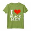 I Love Black Men - Black is Beautiful - Black Pride Melanin Regalo Maglietta - Ideale per Compleanni, Natale e Kwanzaa