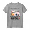 Bhutan Girl - Bhutan Imbarco - Bhutan Maglietta per Donne Patriottiche - Ideale come Regalo per il Trasferimento dal Bhutan