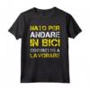 Nato Per Andare In Bici - Maglietta Divertente per Ciclista - Idea Regalo Originale - Marca HapTiger
