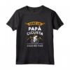 Sono Un Papa Ciclista Giusto Un Papa Normale Solo Piu Figo - Maglietta per Ciclisti - Ideale per Compleanno o Natale