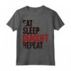 Eat Sleep Deadlift Repeat T-Shirt Gym Weightlifting - Funny Powerlifting Tee for Gym Workout